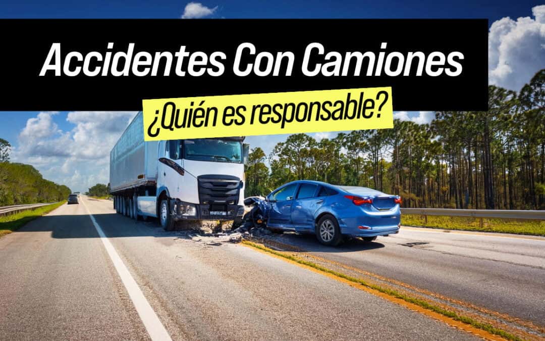 ¿Quién es responsable después de un accidente de camión?